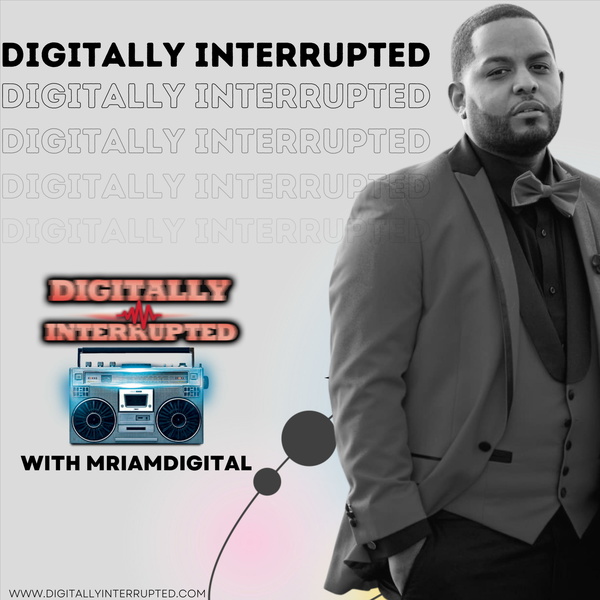 Artwork for Digitally Interrupted With Mriamdigital