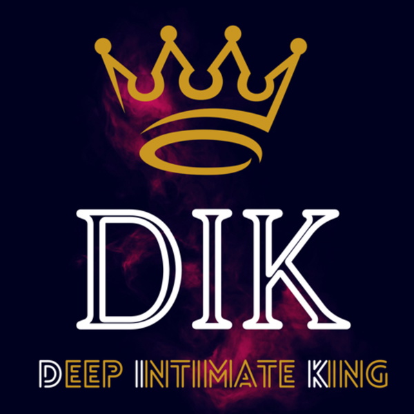 Artwork for DIK - Deep Intimate King Podcast