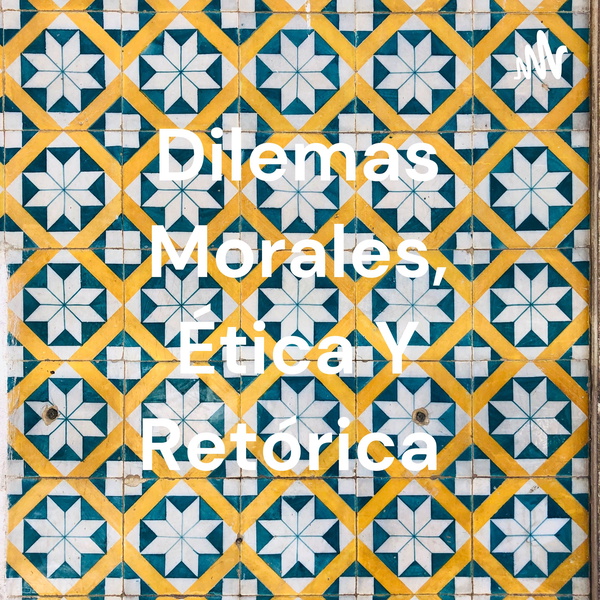 Artwork for Dilemas Morales, Ética Y Retórica