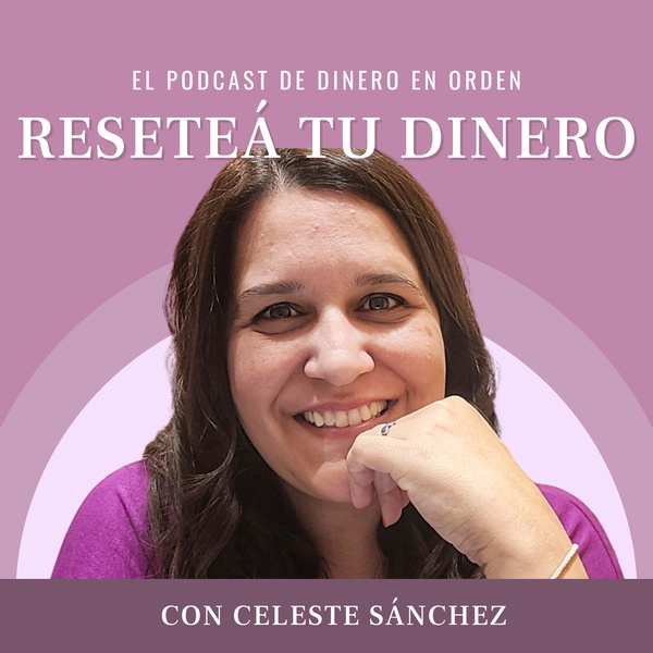 Artwork for "Reseteá tu dinero", el podcast de Dinero en Orden