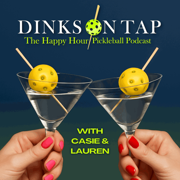 Artwork for Dinks On Tap: The Happy Hour Pickleball Podcast