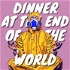Dinner at the End of the World