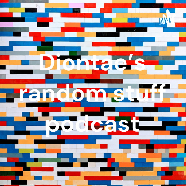 Artwork for Diontae’s random stuff podcast
