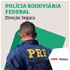 Direção Segura - Polícia Rodoviária Federal