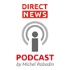 DIRECT NEWS PODCAST by Michel Robadin