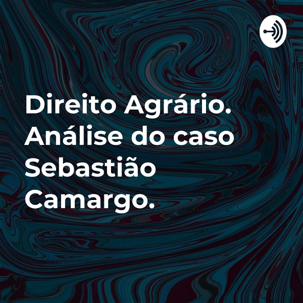 Artwork for Direito Agrário. Análise do caso Sebastião Camargo.