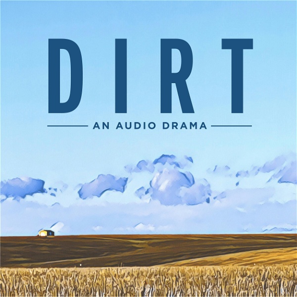 Artwork for Dirt - An Audio Drama