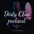 Dirty Chai with Chio Podcast