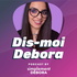 Dis-moi Debora