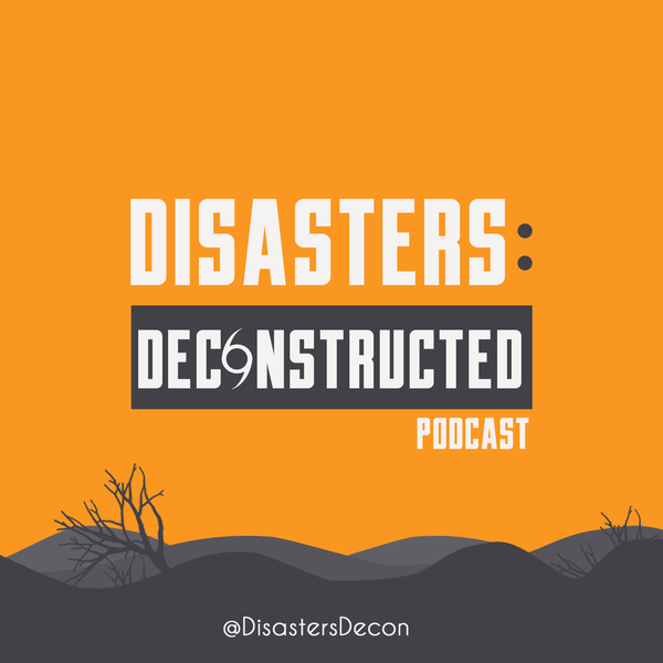 Artwork for Disasters: Deconstructed Podcast