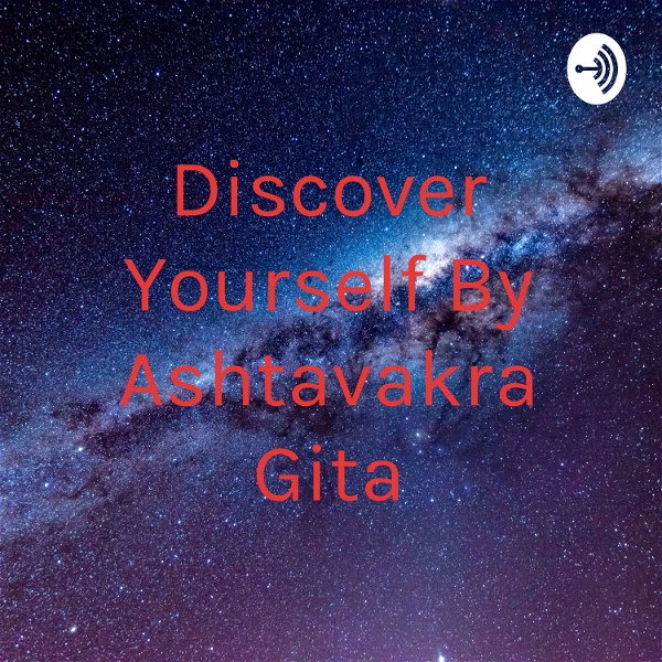 Artwork for Discover Yourself By Ashtavakra Gita