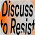Discuss to Resist