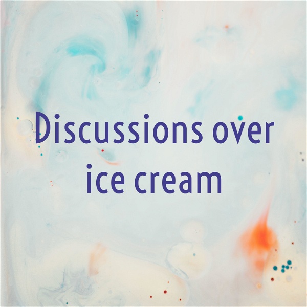 Artwork for Discussions over ice cream