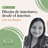 Diseño de interiores desde el interior