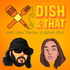 Dish & That