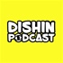 Dishin Podcast