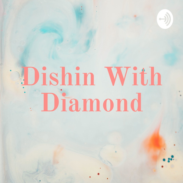 Artwork for Dishin With Diamond