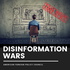 Disinformation Wars