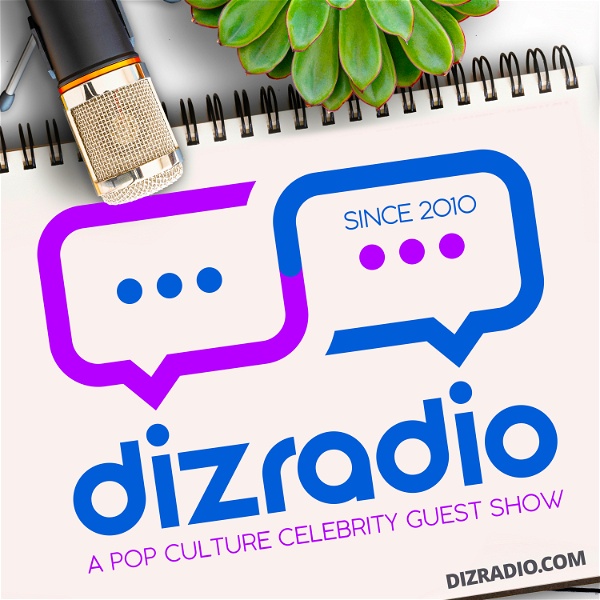 Artwork for DisneyBlu’s “The DizRadio Show” A Pop Culture Celebrity Guest Show