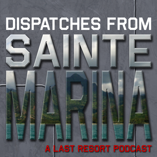 Artwork for Dispatches From Sainte Marina: A Last Resort Podcast