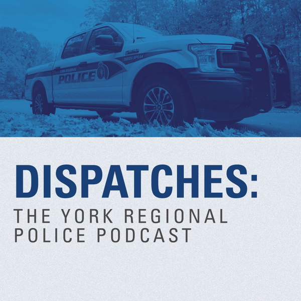 Artwork for Dispatches: The York Regional Police Podcast