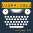Dispatches with Jonny Eberle