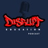 Disrupt Education Podcast