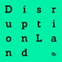 Disruption Land