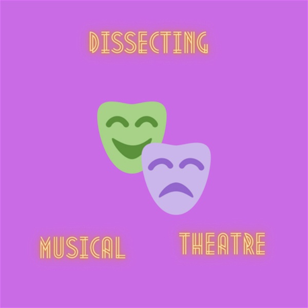Artwork for Dissecting Musical Theatre