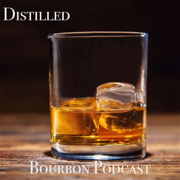 Artwork for Distilled Bourbon Podcast