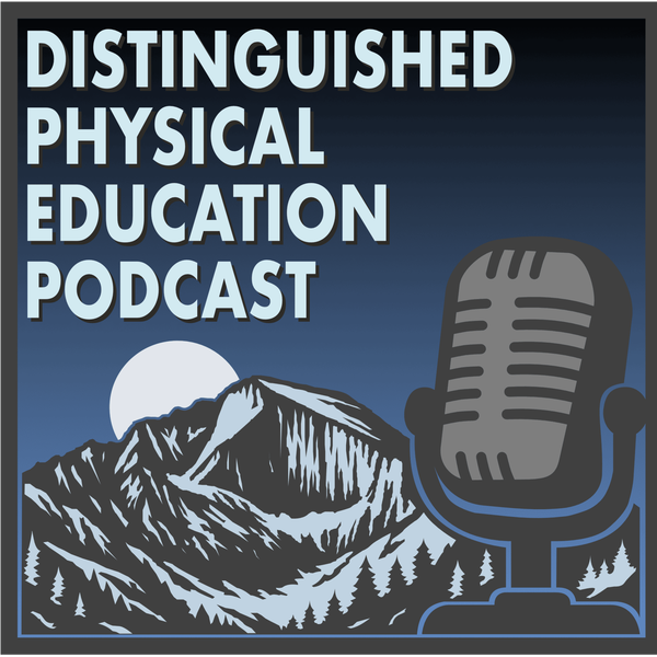 Artwork for Distinguished Physical Education Podcast Episodes