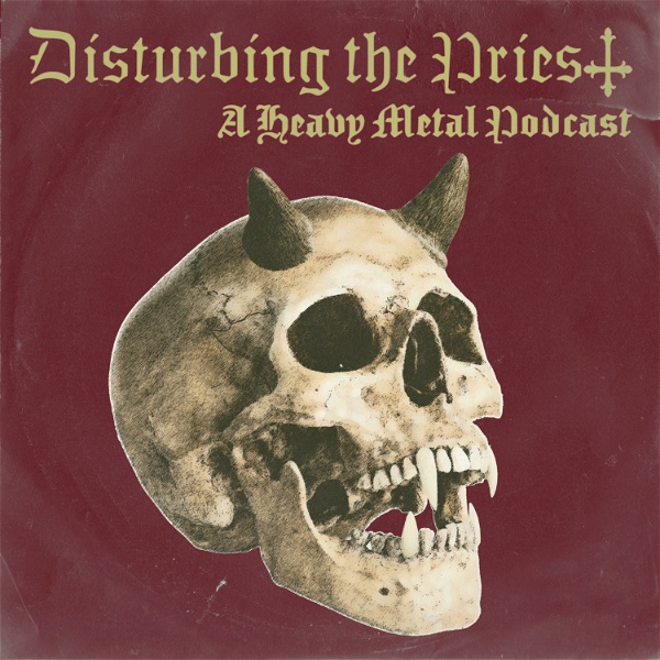 Artwork for Disturbing the Priest: A Heavy Metal Podcast