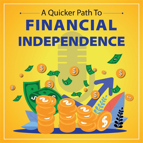 Artwork for A Quicker Path To Financial Indepdence