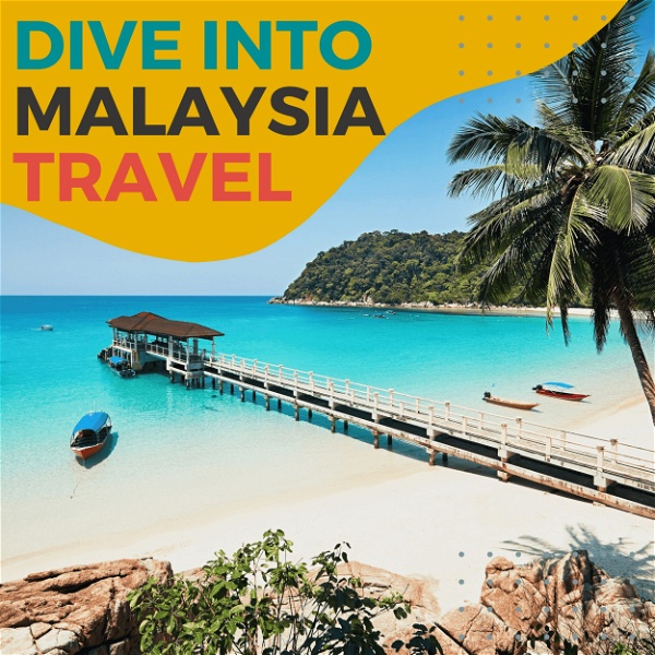 Artwork for Dive Into Malaysia Travel
