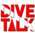 DIVE TALK