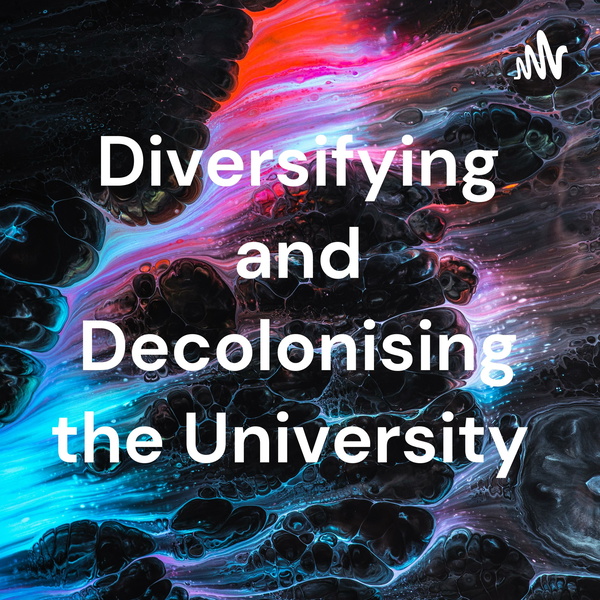 Artwork for Diversifying and Decolonising the University
