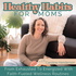 Healthy Habits For Moms - Self Care Tips, Morning Routines, Boost Energy, Manage Stress, Meal Planning