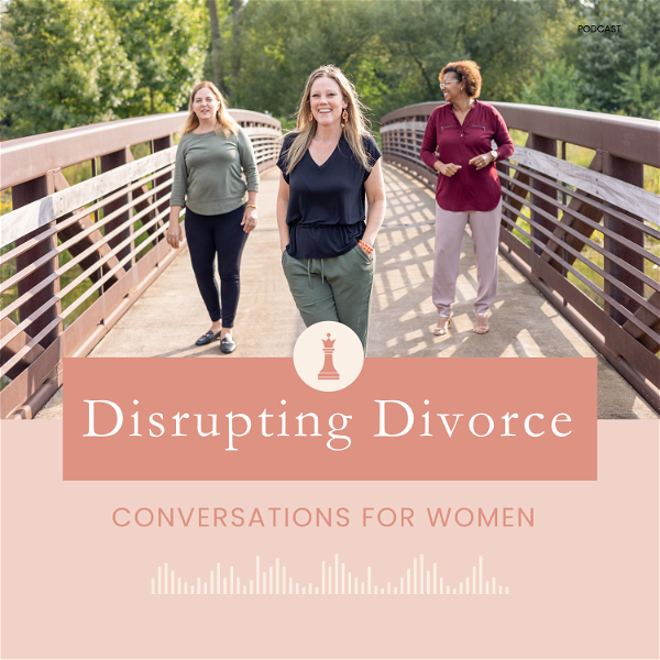 Artwork for Disrupting Divorce: Conversations for Women