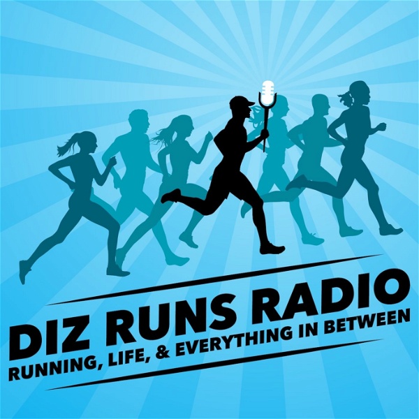 Artwork for Diz Runs Radio: Running, Life, & Everything In Between
