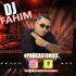 DJ FAHIM #Podcastories, By Dj FAHIM