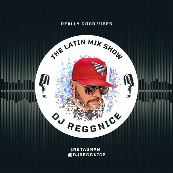 Artwork for DJ ReggNice Presents The Latin Mix Show