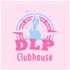 DLP Club House podcast