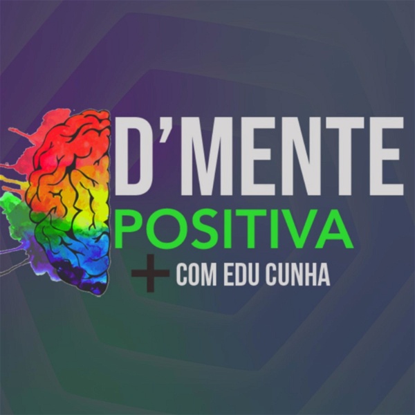 Artwork for D'Mente Positiva com Edu Cunha