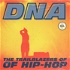 DNA: The Trailblazers of Hip Hop