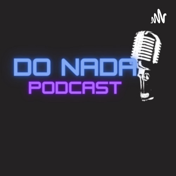 Artwork for Do nada Podcast
