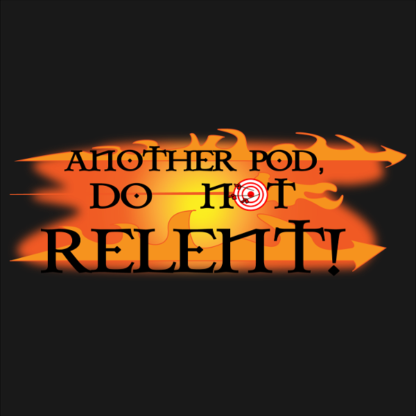 Artwork for Another Pod: Do Not Relent!