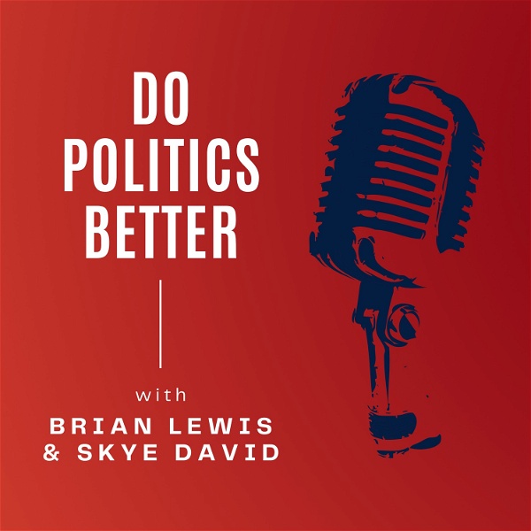Artwork for Do Politics Better Podcast