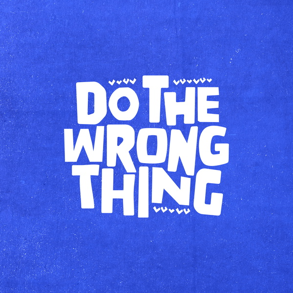 Artwork for Do The Wrong Thing