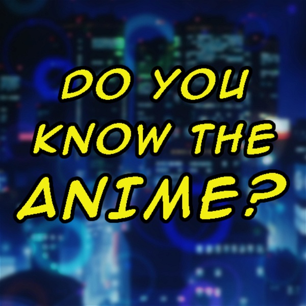 Artwork for Do You Know the Anime