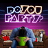 Do You Party?